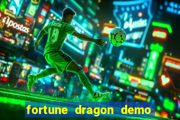 fortune dragon demo bet 500